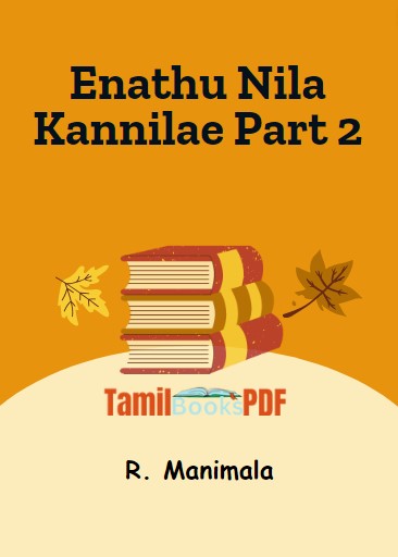 Enathu Nila Kannilae Part 2 By R. Manimala Enathu Nila Kannilae Part 2 By R. Manimala