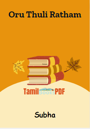 Oru Thuli Ratham By Subha Oru Thuli Ratham By Subha