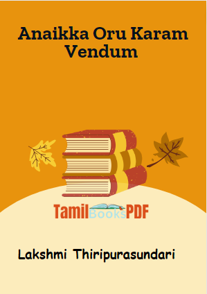 Anaikka Oru Karam Vendum By Lakshmi Thiripurasundari