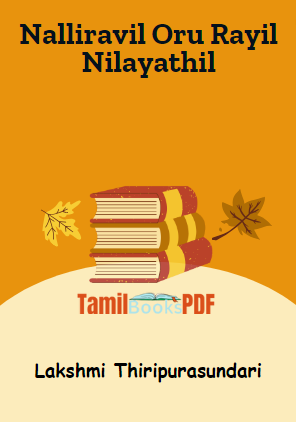 Nalliravil Oru Rayil Nilayathil By Lakshmi Thiripurasundari Nalliravil Oru Rayil Nilayathil By Lakshmi Thiripurasundari