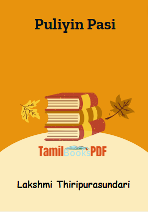 Puliyin Pasi By Lakshmi Thiripurasundari Puliyin Pasi By Lakshmi Thiripurasundari