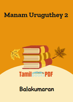Manam Uruguthey 2 By Balakumaran Manam Uruguthey 2 By Balakumaran