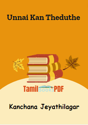 Unnai Kan Theduthe By Kanchana Jeyathilagar Unnai Kan Theduthe By Kanchana Jeyathilagar
