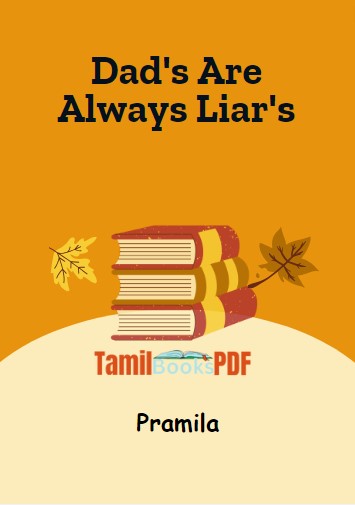 Dad’s Are Always Liar’s by Pramila