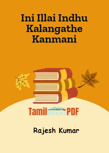 [PDF] Ini Illai Indhu Kalangathe Kanmani By Rajesh Kumar - Tamil Books