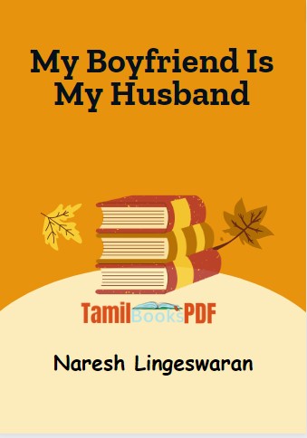 My Boyfriend Is My Husband by Naresh Lingeswaran My Boyfriend Is My Husband by Naresh Lingeswaran