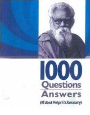 Periyar 1000 Questions Answers By K. Veeramani Periyar 1000 Questions Answers By K. Veeramani