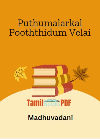 Puthumalarkal Pooththidum Velai by Madhuvadani Puthumalarkal Pooththidum Velai by Madhuvadani