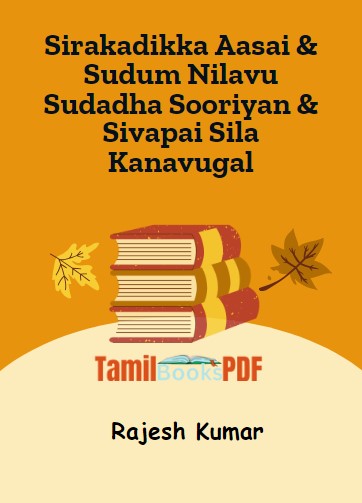 Sirakadikka Aasai & Sudum Nilavu Sudadha Sooriyan & Sivapai Sila Kanavugal by Rajesh Kumar
