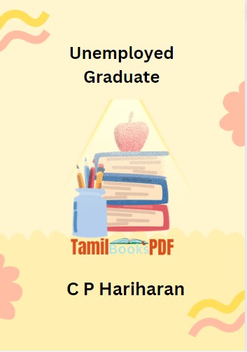 Unemployed Graduate by C P Hariharan Unemployed Graduate by C P Hariharan