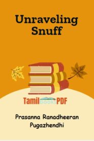 Unraveling Snuff by Prasanna Ranadheeran Pugazhendhi
